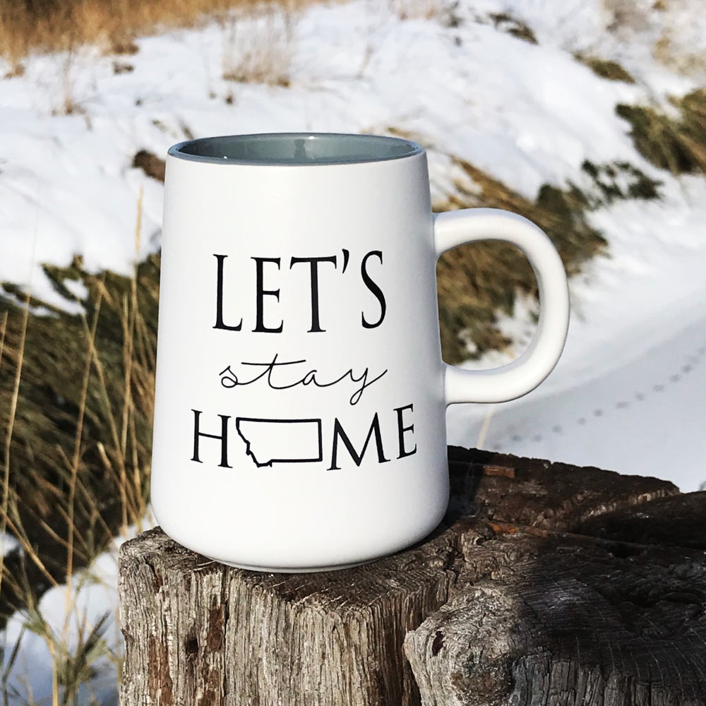 MONTANA LET'S STAY HOME MUG