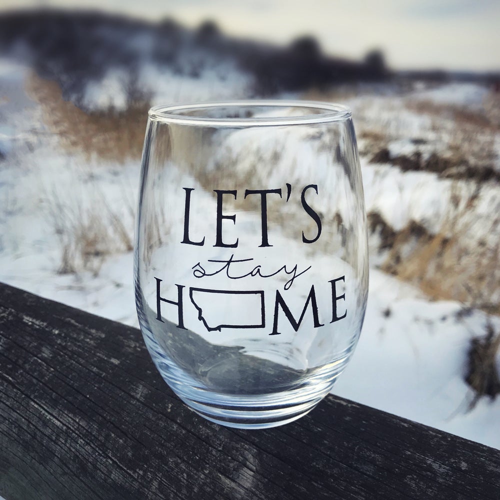 Let's Stay Home Wine Glass -18oz
