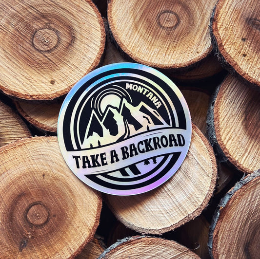 MONTANA TAKE A BACKROAD STICKER -HOLOGRAPHIC